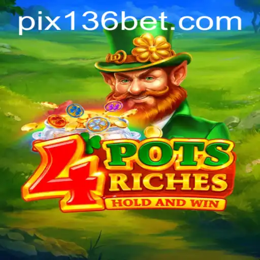 4potsriches: Descubra o Novo Jogo Sensação da 136bet