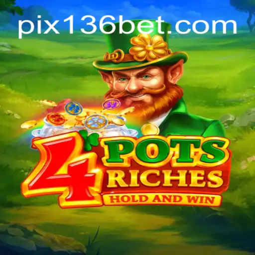 4potsriches: Descubra o Novo Jogo Sensação da 136bet