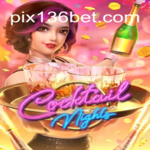 CocktailNights: Uma Imersão em Entretenimento e Estratégia com 136bet